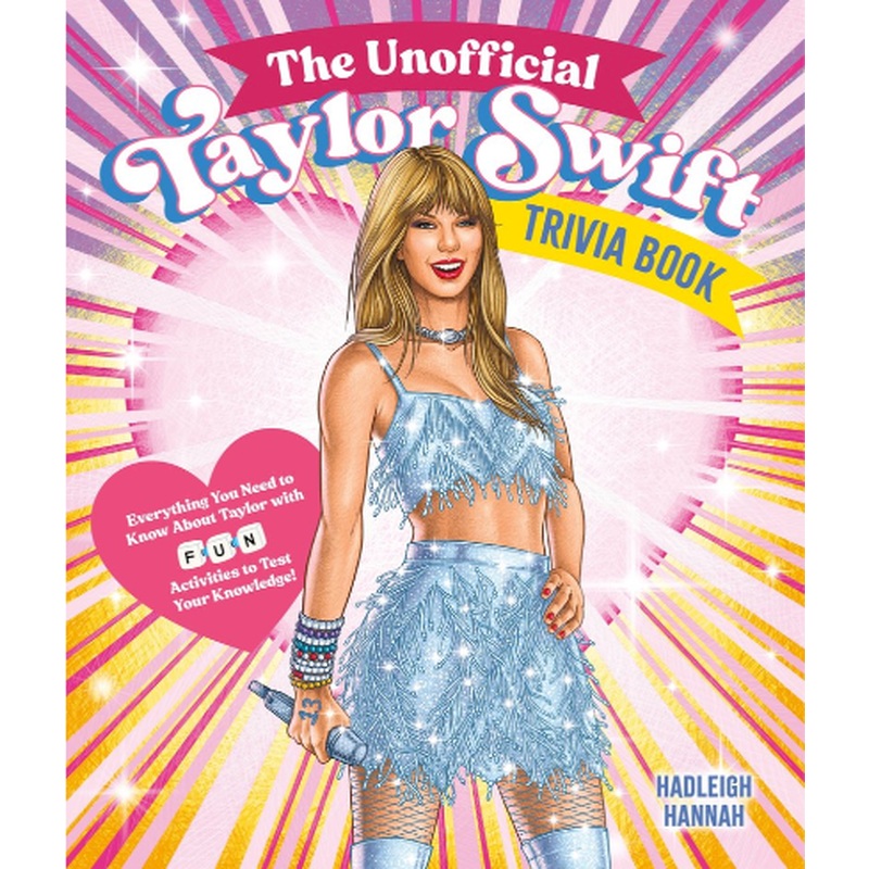 The Unofficial Taylor Swift Trivia Book (R)