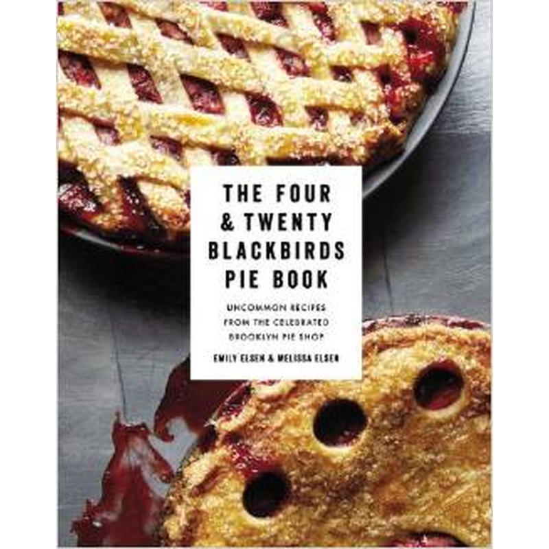 The Four & Twenty Blackbirds Pie Book