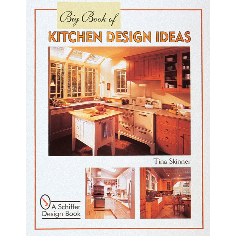 Big Book of Kitchen Design Ideas