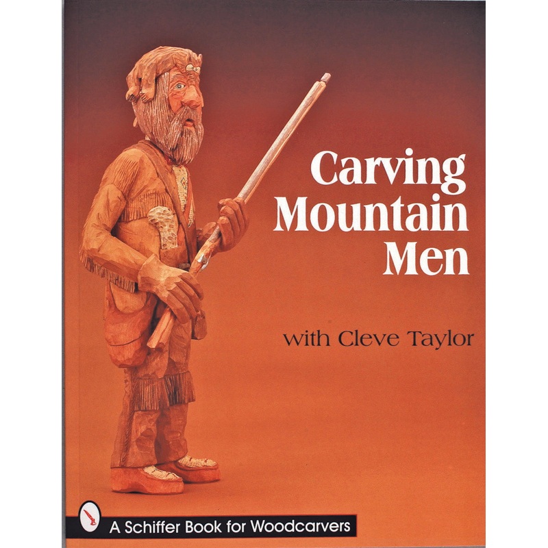Carving Mountain Men with Cleve Taylor