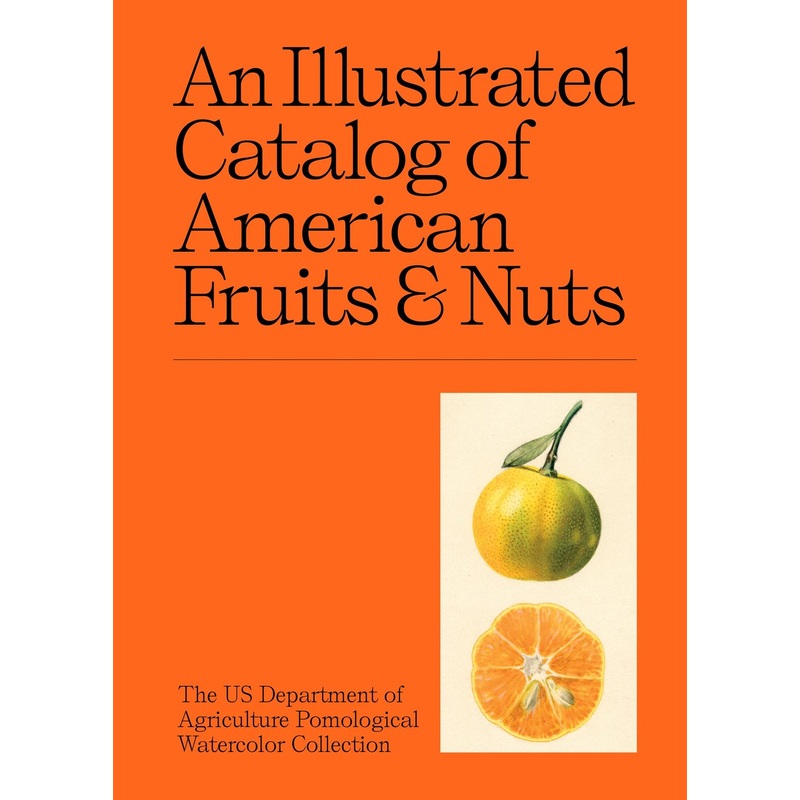 An Illustrated Catalog of American Fruits & Nuts (reissue)