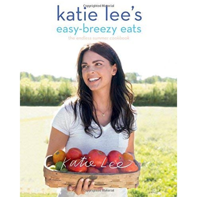 Katie Lee's Easy-Breezy Eats