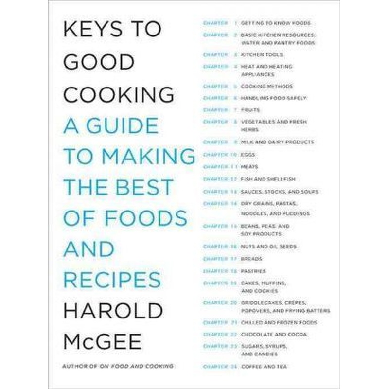 Keys to Good Cooking: A Guide to Making the Best of Foods and Recipes