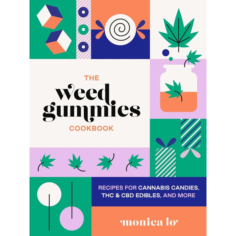 The Weed Gummies Cookbook