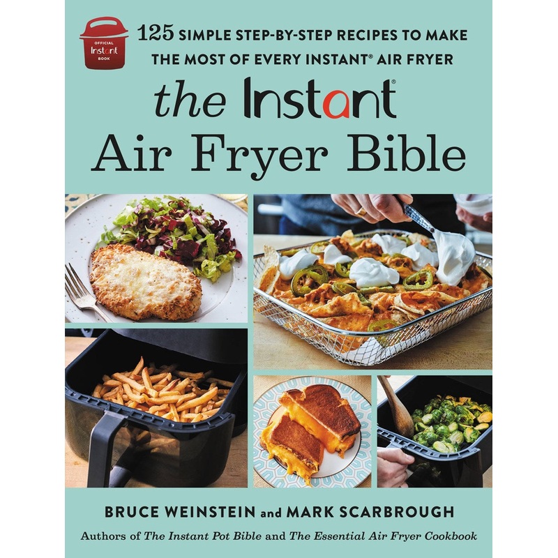 The Instant(r) Air Fryer Bible