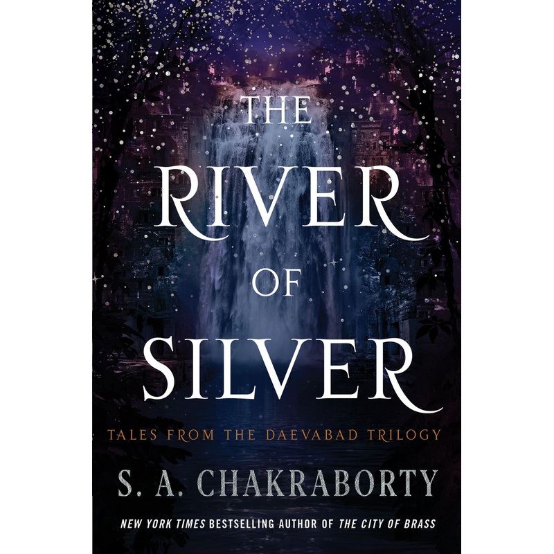 The River of Silver: Tales From the Daevabad Trilogy