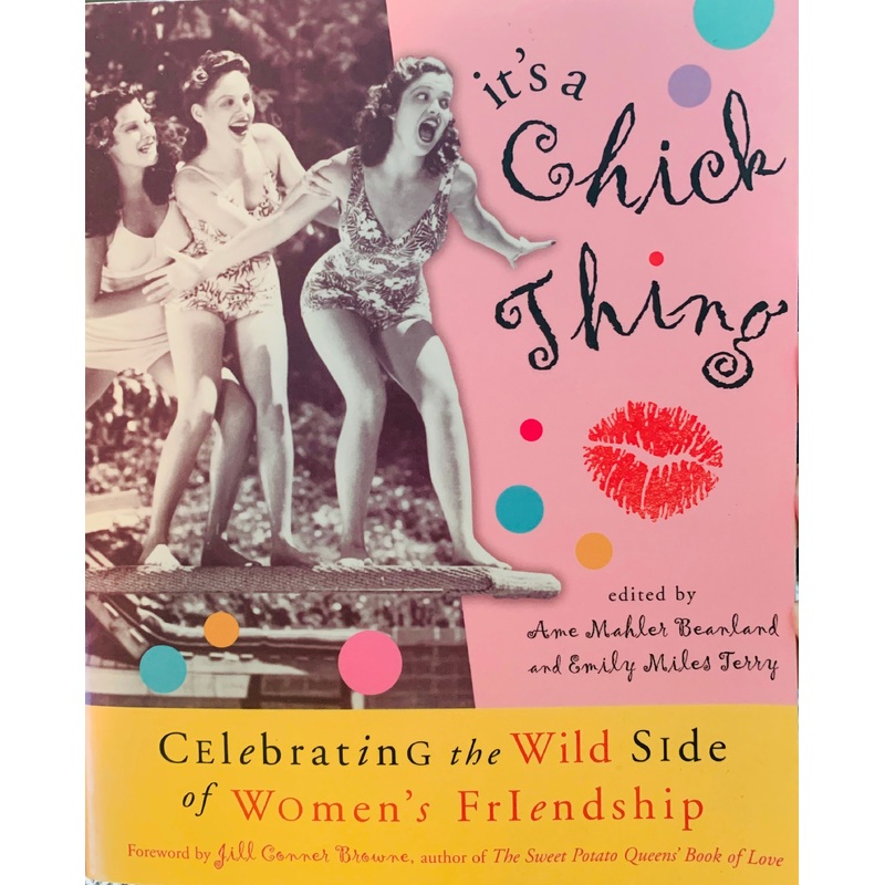 It's a Chick Thing: Celebrating the Wild Side of Women's Friendship