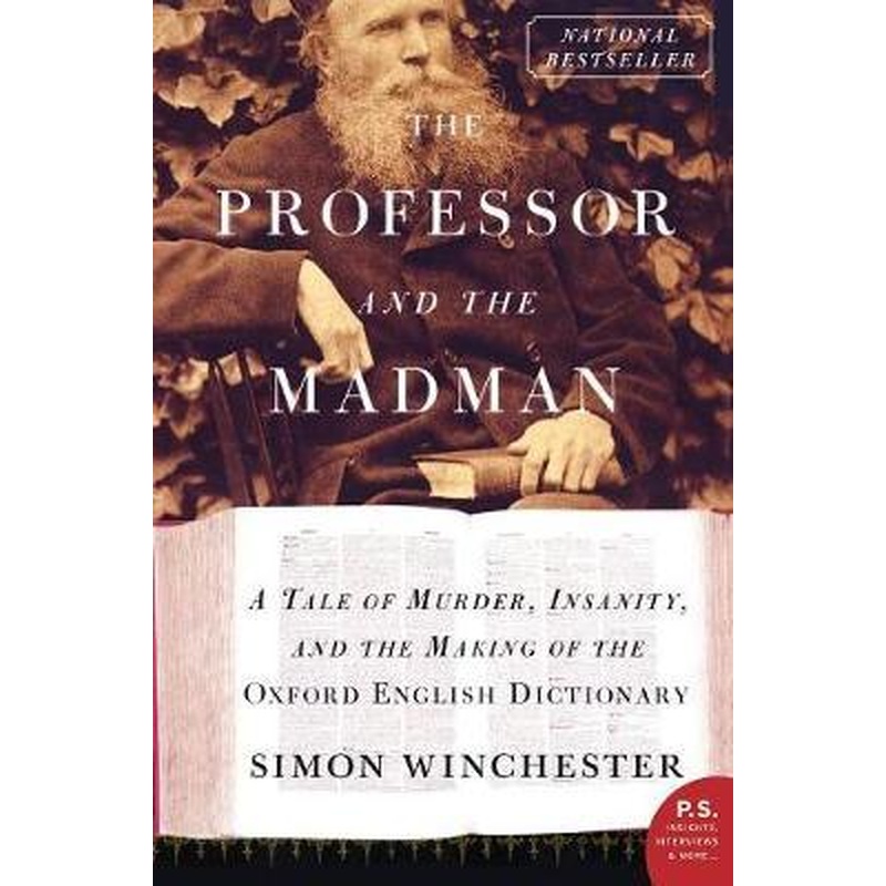 The Professor and the Madman: A Tale of Murder, Insanity, and the Making of the Oxford English Dictionary