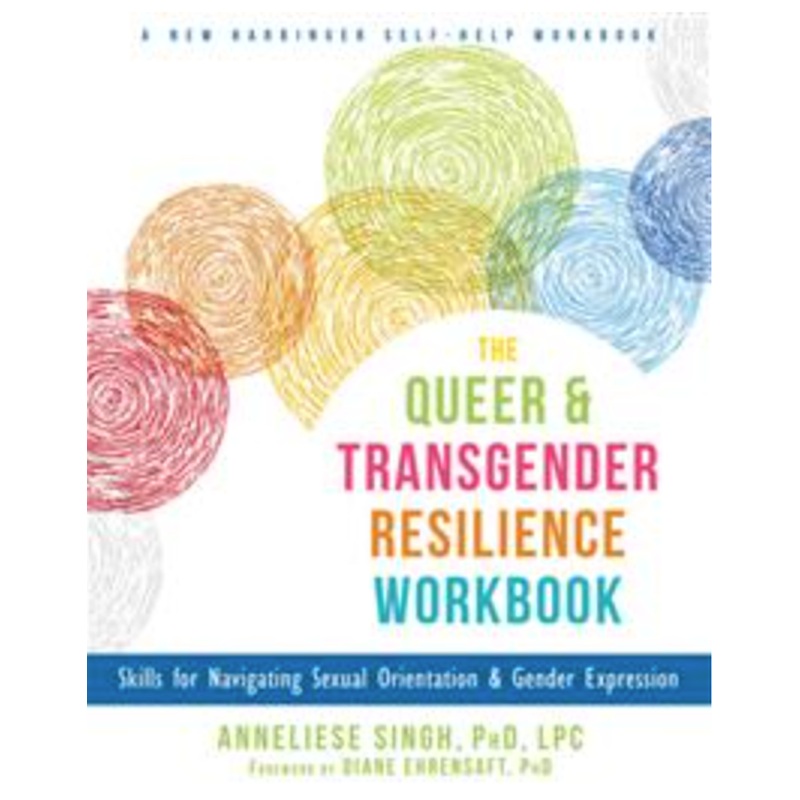 The Queer & Transgender Resilience Workbook