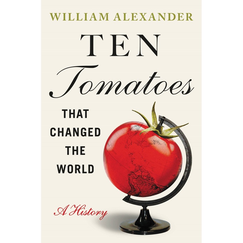 Ten Tomatoes that Changed the World