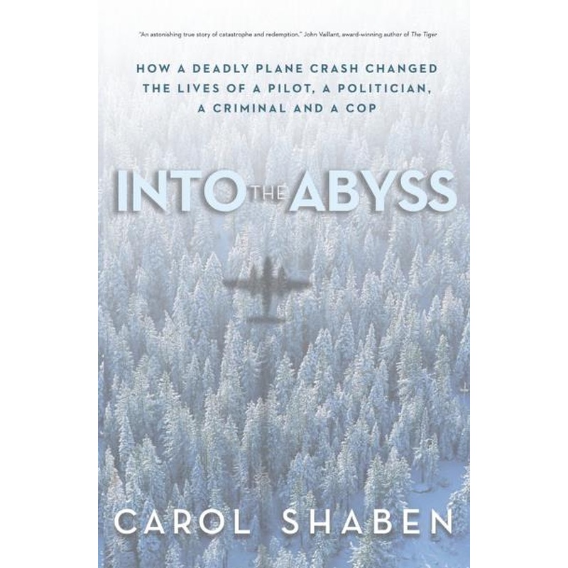 Into the Abyss: How a Deadly Plane Crash Changed the Lives of a Pilot, a Politician, a Criminal and a Cop