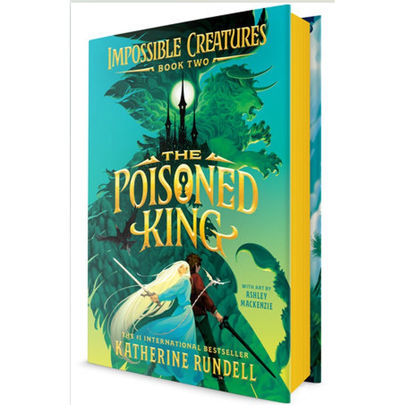 The Poisoned King (Impossible Creatures #2)