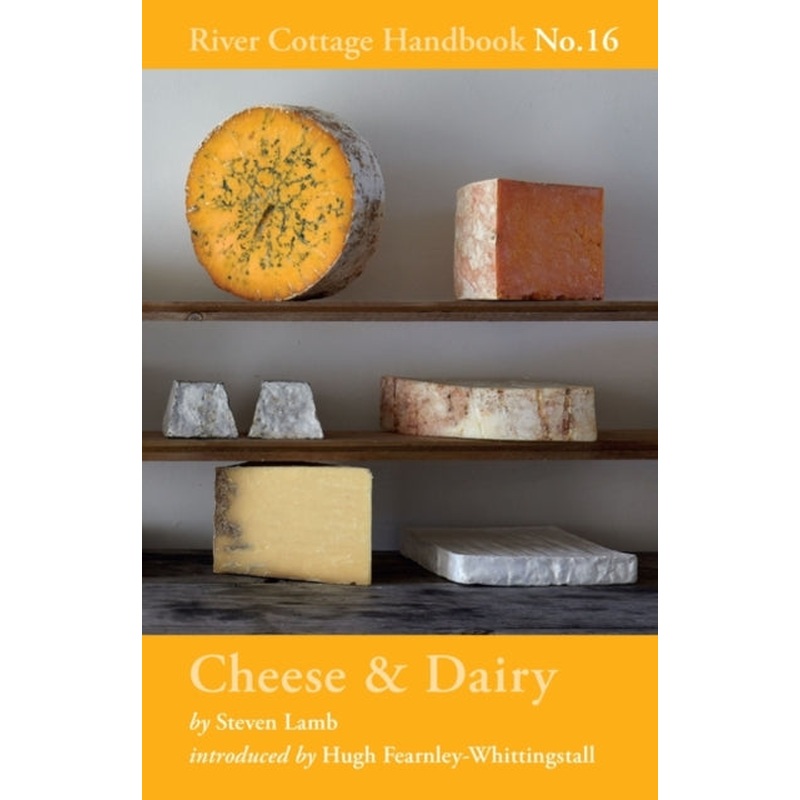 Cheese & Dairy : River Cottage Handbook No. 16