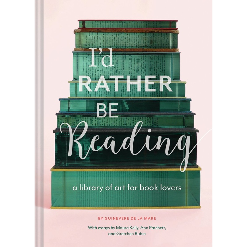 I'd Rather Be Reading: A Library of Art for Book Lovers (Gifts for Book Lovers, Gifts for Librarians, Book Club Gift)