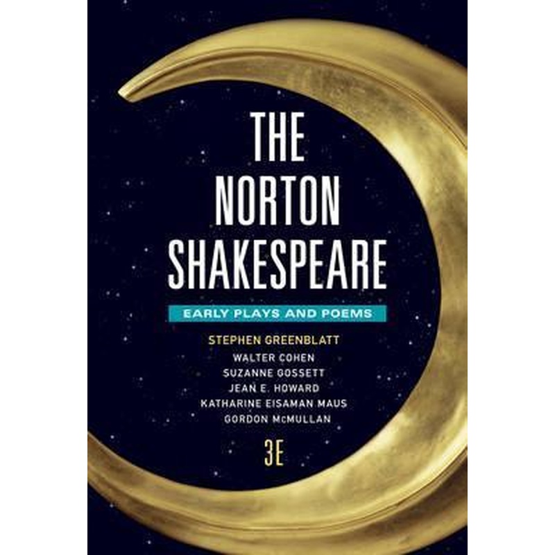 The Norton Shakespeare Vol 1 - Early Plays and Poems