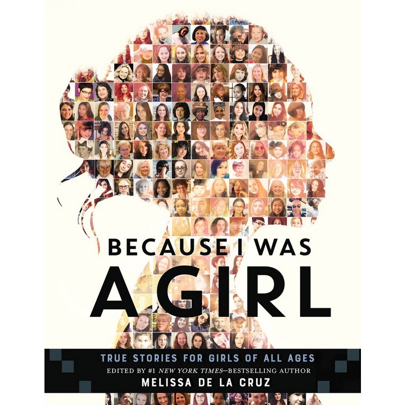 Because I Was a Girl: True Stories For Girls of All Ages