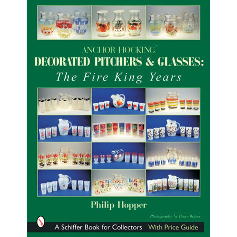 Anchor Hocking Decorated Pitchers and Glasses: The Fire King Years