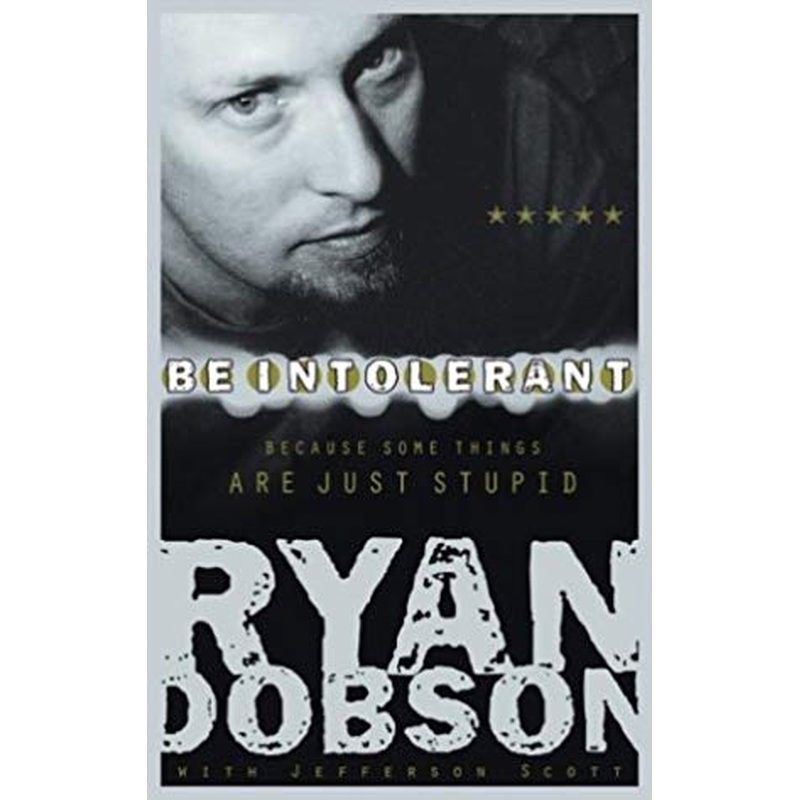 Be Intolerant Because Some Things Are Just Stupid