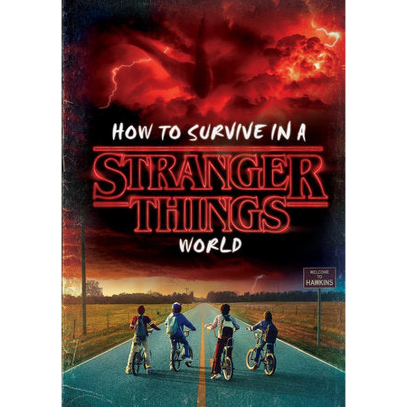 How to Survive in a Stranger Things World: (Stranger Things)