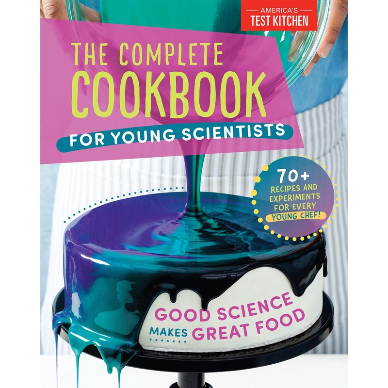 The Complete Cookbook for Young Scientists : Good Science Makes Great Food