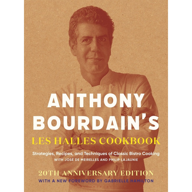 Anthony Bourdain's Les Halles Cookbook (20th Anniversary Edition)