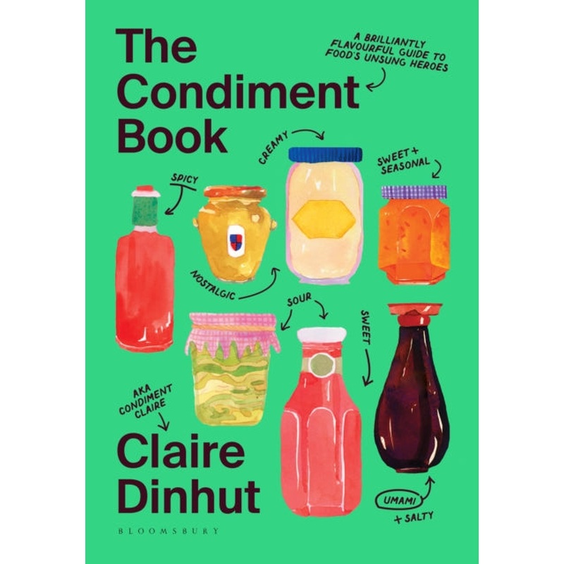 The Condiment Book: A Brilliantly Flavourful Guide to Food's Unsung Heroes (UK Edition)