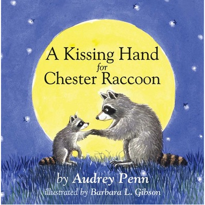 A Kissing Hand for Chester Raccoon