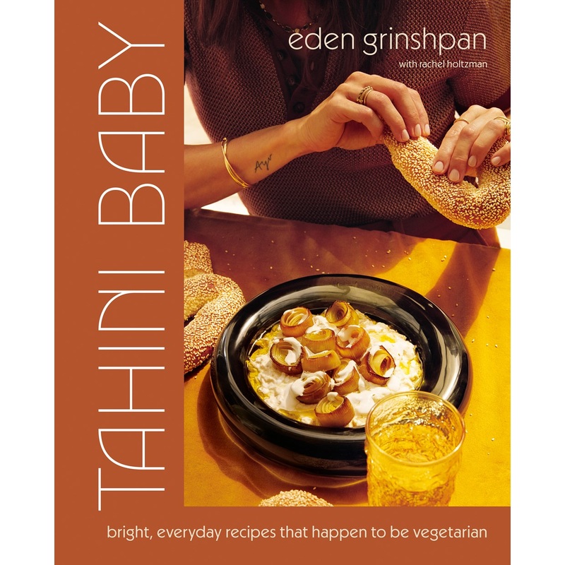 Tahini Baby : Bright, Everyday Recipes That Happen to Be Vegetarian
