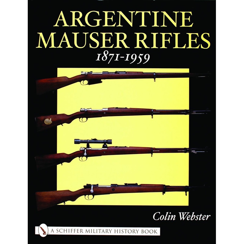 Argentine Mauser Rifles 1871-1959