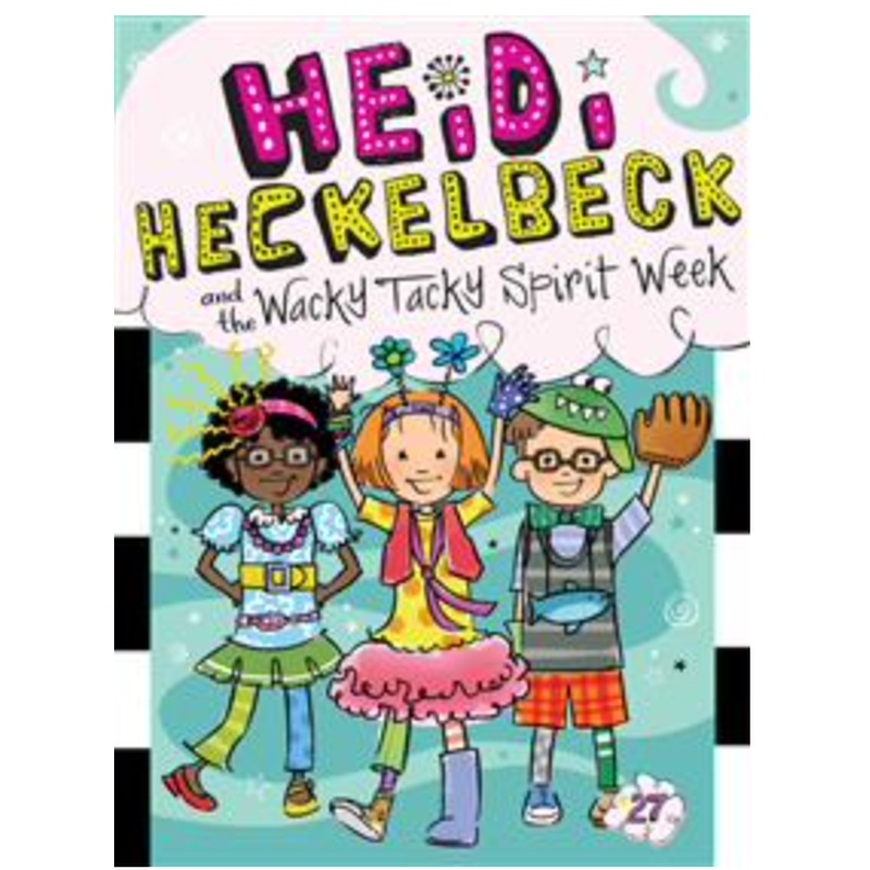 Heidi Heckelbeck #27: Heidi Heckelbeck and the Wacky Tacky Spirit Week