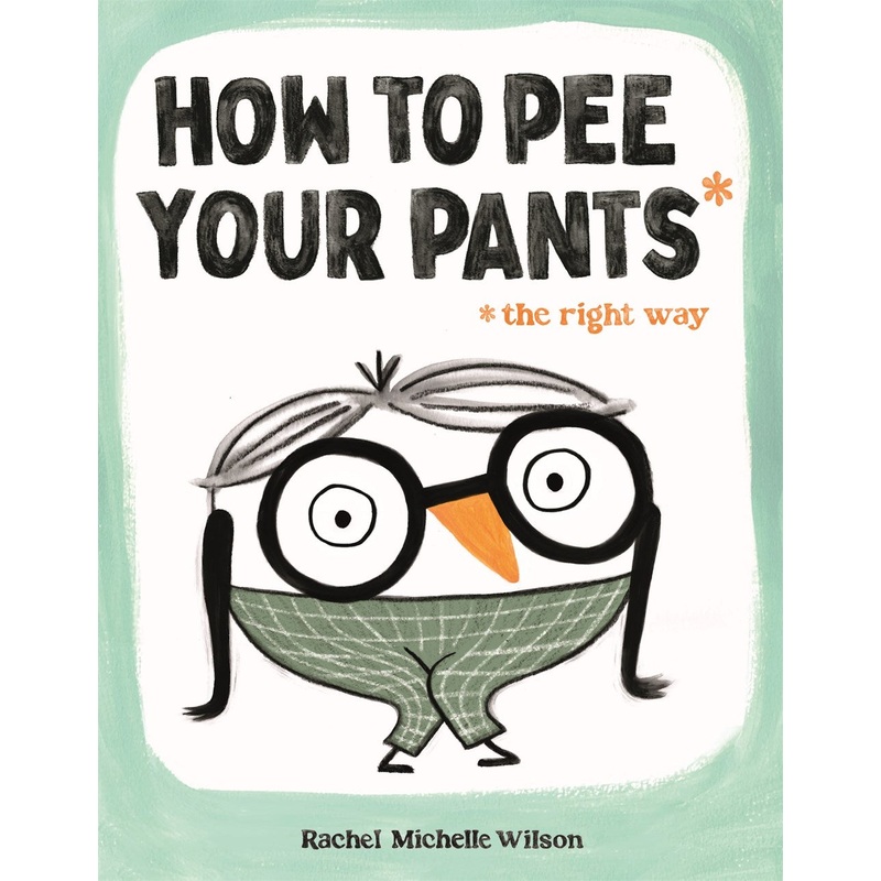 How to Pee Your Pants