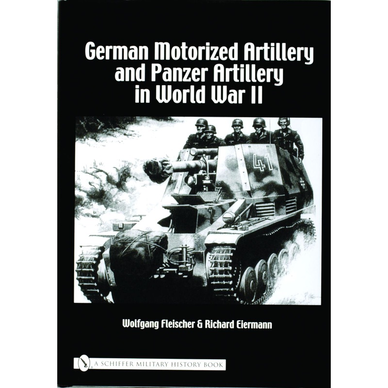 German Motorized Artillery and Panzer Artillery in World War II