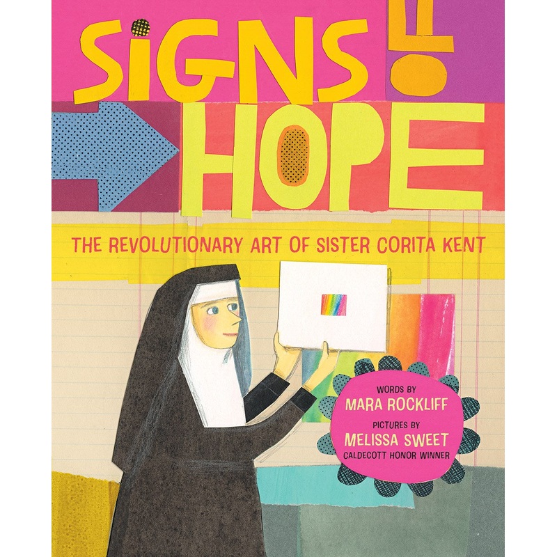 Signs of Hope: The Revolutionary Art of Sister Corita Kent