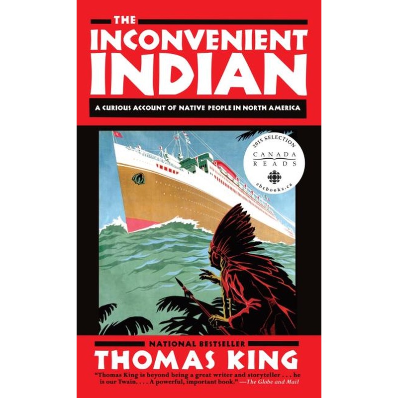 The Inconvenient Indian: A Curious Account of Native People in North America (U)