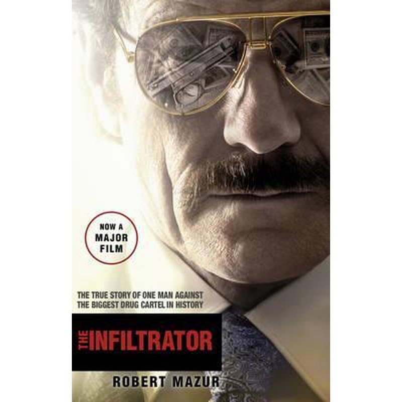 The Infiltrator: the True Story of One Man Against the Biggest Drug Cartel in History