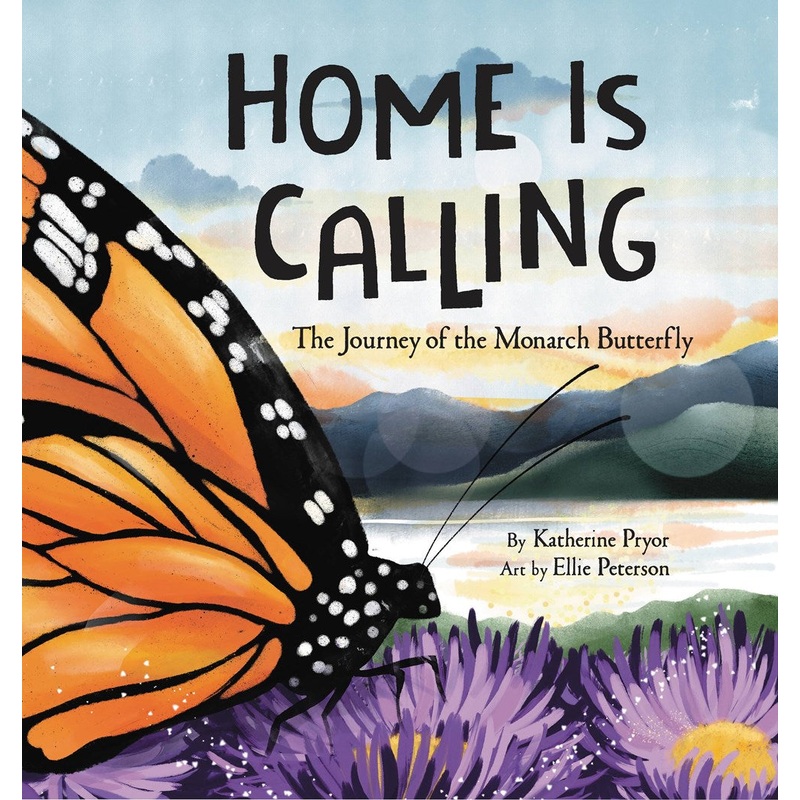 Home Is Calling: The Journey of the Monarch Butterfly