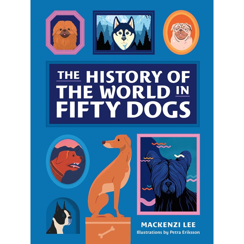 History of the World in Fifty Dogs