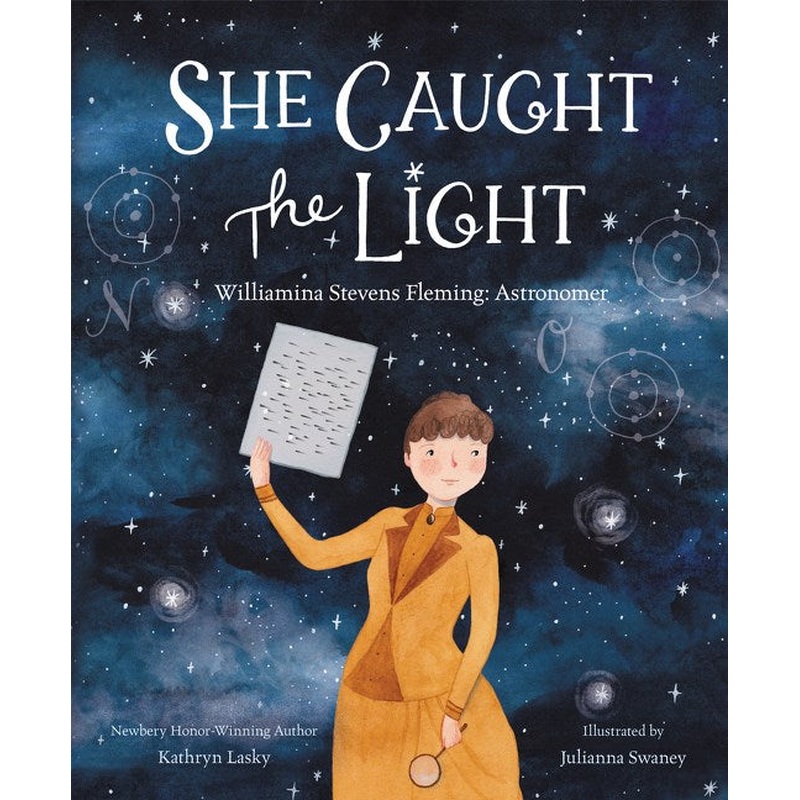 She Caught the Light: Williamina Stevens Fleming: Astronomer*