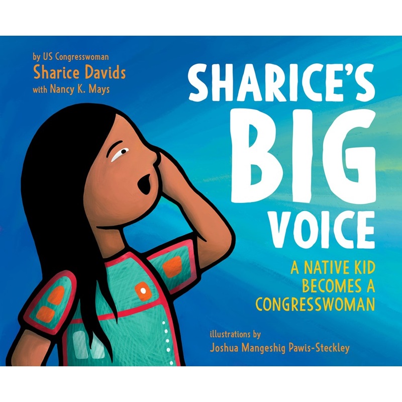 Sharices Big Voice : A Native Kid Becomes a Congresswoman