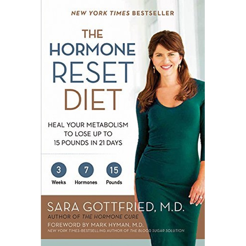The Hormone Reset Diet: Heal Your Metabolism to Lose Up to 15 Pounds in 21 Days