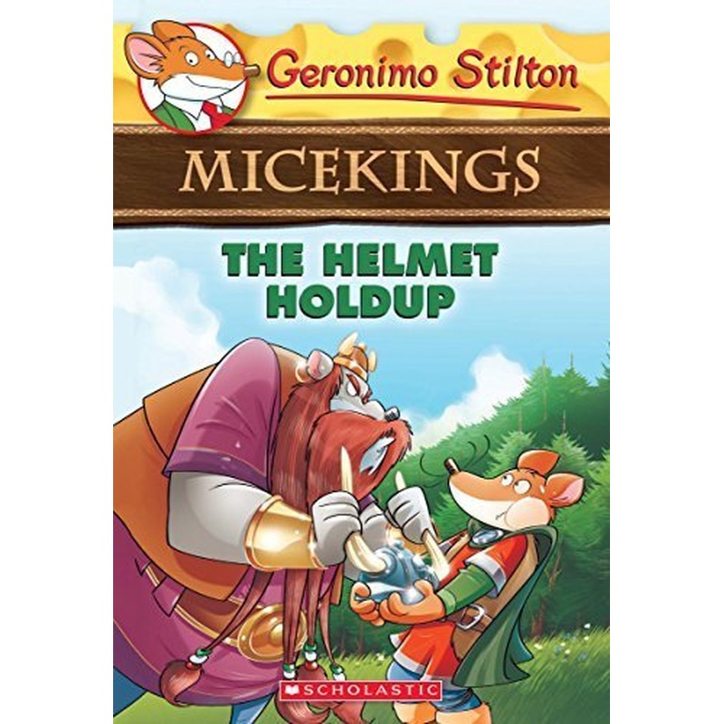 The Helmet Holdup (Geronimo Stilton Micekings, Bk. 6)