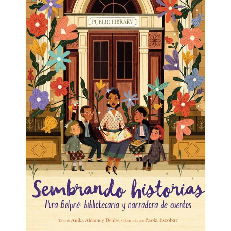 Sembrando historias: Pura Belpr: bibliotecaria y narradora de cuentos
