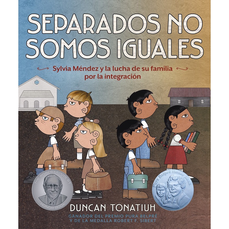 Separados no somos iguales : Sylvia Mndez y la lucha de su familia por la integracin (Separate Is Never Equal Spanish Edition)