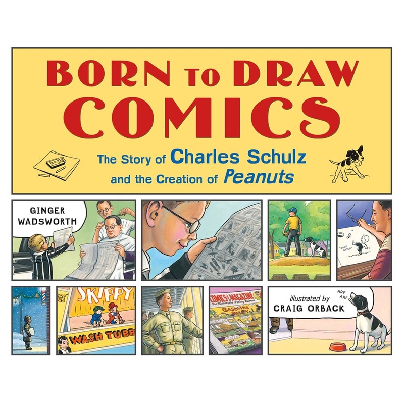 Born to Draw Comics : The Story of Charles Schulz and the Creation of Peanuts (Sale)