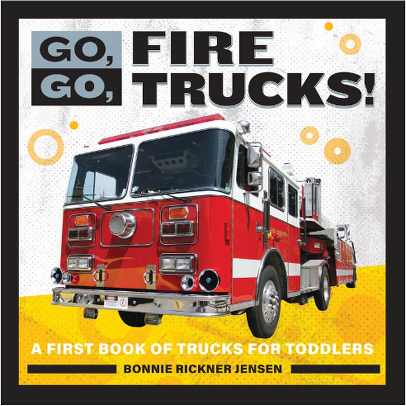 Go, Go, Fire Trucks! A First Book of Trucks for Toddlers
