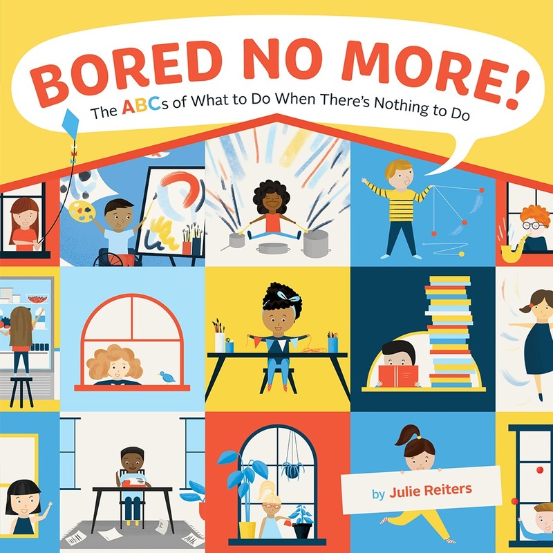 Bored No More!: The ABCs of What to Do When Theres Nothing to Do