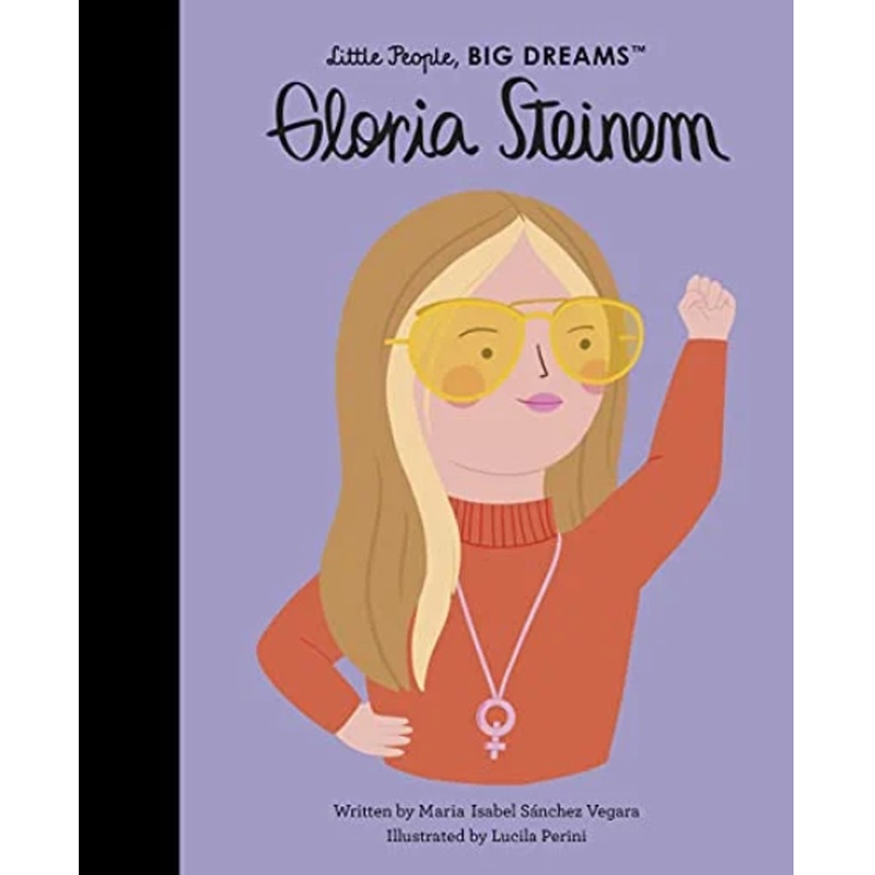 Gloria Steinem (Little People Big Dreams) (HCR)
