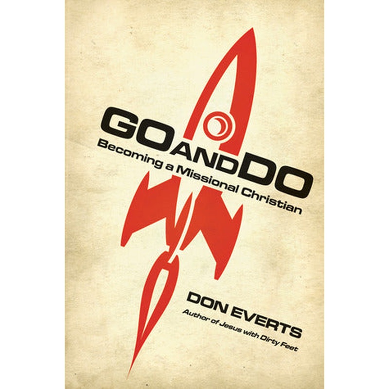 Go and Do: Becoming a Missional Christian