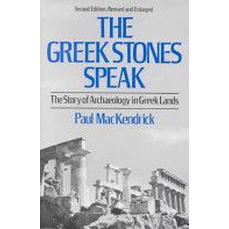 The Greek Stones Speak: Story of Archaeology in Greek Lands