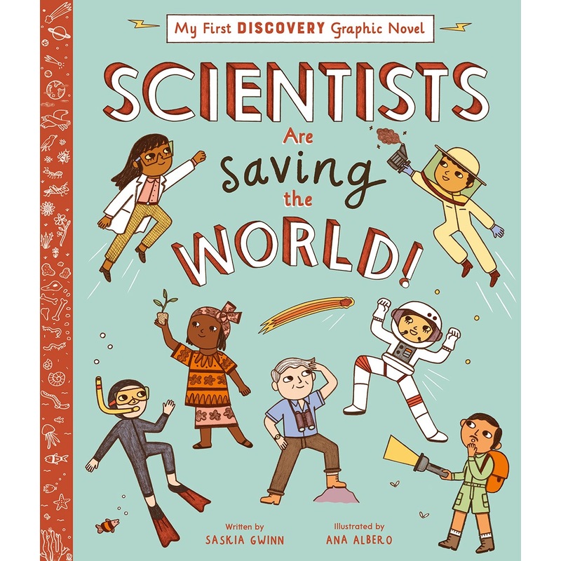 Scientists Are Saving the World!